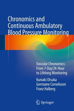 Abbildung von Otsuka / Cornelissen | Chronomics and Continuous Ambulatory Blood Pressure Monitoring | 1. Auflage | 2016 | beck-shop.de