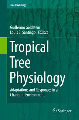 Abbildung von Goldstein / Santiago | Tropical Tree Physiology | 1. Auflage | 2016 | beck-shop.de