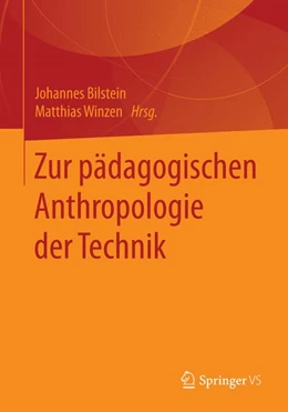 Abbildung von Bilstein / Winzen | Pädagogische Anthropologie der Technik | 1. Auflage | 2020 | beck-shop.de
