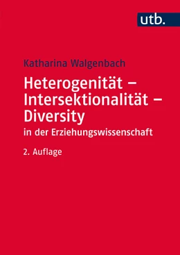 Abbildung von Walgenbach | Heterogenität - Intersektionalität - Diversity in der Erziehungswissenschaft | 2. Auflage | 2017 | beck-shop.de