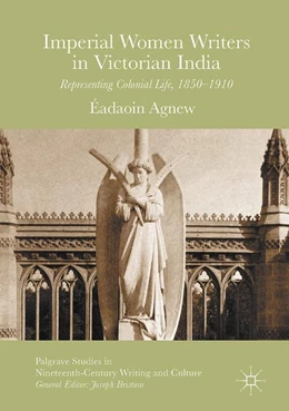Abbildung von Agnew | Imperial Women Writers in Victorian India | 1. Auflage | 2017 | beck-shop.de