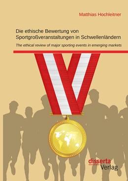 Abbildung von Hochleitner | Die ethische Bewertung von Sportgroßveranstaltungen in Schwellenländern | 1. Auflage | 2016 | beck-shop.de