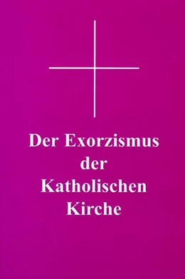 Abbildung von Siegmund | Der Exorzismus der katholischen Kirche | 8. Auflage | 2016 | beck-shop.de
