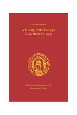 Abbildung von Braukämper | A History of the Hadiyya in Southern Ethiopia | 1. Auflage | 2014 | beck-shop.de