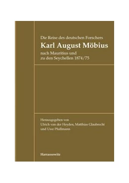 Abbildung von Heyden / Glaubrecht | Die Reise des deutschen Forschers Karl August Möbius nach Mauritius und zu den Seychellen 1874/75 | 1. Auflage | 2015 | beck-shop.de