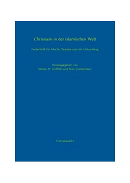 Abbildung von Grebenstein / Griffith | Christsein in der islamischen Welt | 1. Auflage | 2015 | beck-shop.de