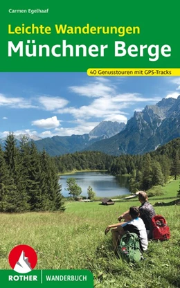 Abbildung von Egelhaaf | Leichte Wanderungen - Genusstouren in den Münchner Bergen | 4. Auflage | 2016 | beck-shop.de