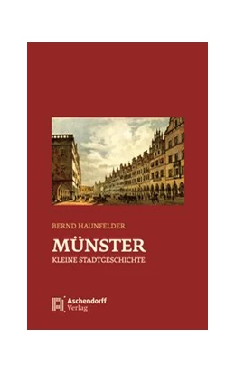 Abbildung von Haunfelder | Münster - Kleine Stadtgeschichte | 1. Auflage | 2016 | beck-shop.de