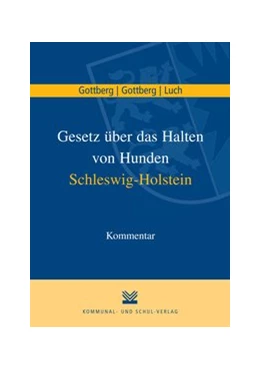 Abbildung von Gottberg / Luch | Gesetz über das Halten von Hunden in Schleswig-Holstein | 1. Auflage | 2016 | beck-shop.de
