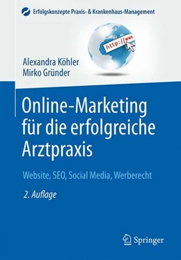 Abbildung von Köhler / Gründer | Online-Marketing für die erfolgreiche Arztpraxis | 2. Auflage | 2016 | beck-shop.de