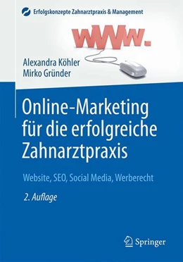 Abbildung von Köhler / Gründer | Online-Marketing für die erfolgreiche Zahnarztpraxis | 2. Auflage | 2016 | beck-shop.de