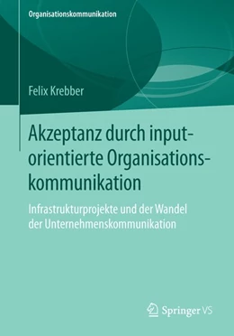 Abbildung von Krebber | Akzeptanz durch inputorientierte Organisationskommunikation | 1. Auflage | 2016 | beck-shop.de