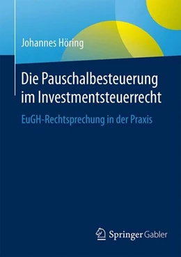 Abbildung von Höring | Die Pauschalbesteuerung im Investmentsteuerrecht | 1. Auflage | 2016 | beck-shop.de