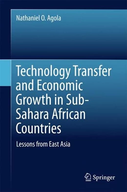 Abbildung von Agola | Technology Transfer and Economic Growth in Sub-Sahara African Countries | 1. Auflage | 2016 | beck-shop.de