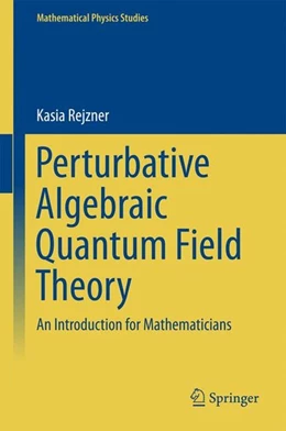 Abbildung von Rejzner | Perturbative Algebraic Quantum Field Theory | 1. Auflage | 2016 | beck-shop.de