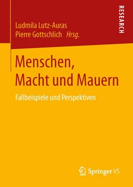 Abbildung von Lutz-Auras / Gottschlich | Menschen, Macht und Mauern | 1. Auflage | 2016 | beck-shop.de