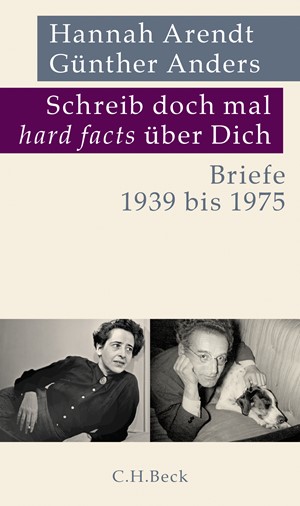 Cover: Günther Anders|Hannah Arendt, Schreib doch mal 'hard facts' über Dich