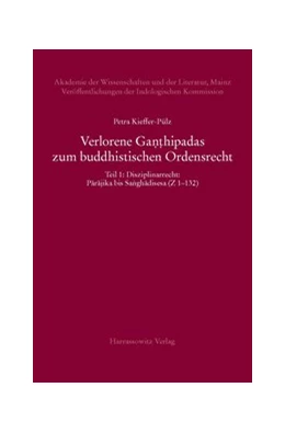 Abbildung von Kieffer-Pülz | Verlorene Ganthipadas zum buddhistischen Ordensrecht Untersuchungen zu den in der Vajirabuddhitika zitierten Kommentaren Dhammasiris und Vajirabuddhis | 1. Auflage | 2014 | beck-shop.de