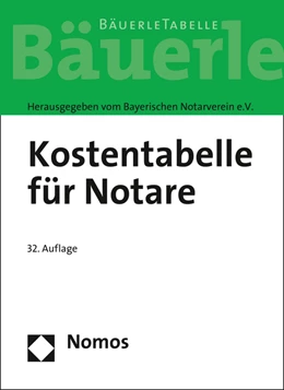 Abbildung von Bayerischer Notarverein e.V. (Hrsg.) | Kostentabelle für Notare | 32. Auflage | 2016 | beck-shop.de