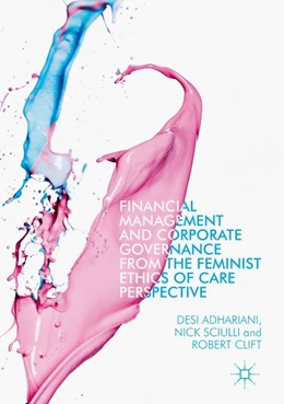 Abbildung von Adhariani / Sciulli | Financial Management and Corporate Governance from the Feminist Ethics of Care Perspective | 1. Auflage | 2017 | beck-shop.de