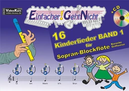 Abbildung von Leuchtner / Waizmann | Einfacher!-Geht-Nicht: 16 Kinderlieder BAND 1 - für Sopran-Blockflöte (barocke Griffweise) mit CD | 1. Auflage | 2016 | beck-shop.de