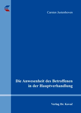 Abbildung von Justenhoven | Die Anwesenheit des Betroffenen in der Hauptverhandlung | 1. Auflage | 2016 | 372 | beck-shop.de