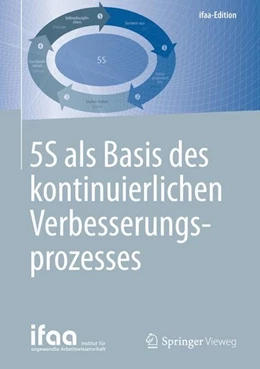 Abbildung von Institut für angewandte Arbeitswissenschaft e. V. (ifaa) | 5S als Basis des kontinuierlichen Verbesserungsprozesses | 1. Auflage | 2016 | beck-shop.de