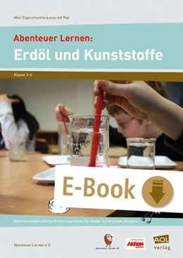 Abbildung von e. V. | Abenteuer Lernen: Erdöl und Kunststoffe | 1. Auflage | 2016 | beck-shop.de