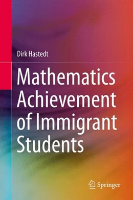 Abbildung von Hastedt | Mathematics Achievement of Immigrant Students | 1. Auflage | 2016 | beck-shop.de