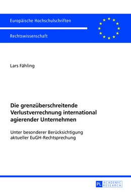 Abbildung von Fähling | Die grenzüberschreitende Verlustverrechnung international agierender Unternehmen | 1. Auflage | 2016 | 5840 | beck-shop.de