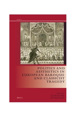 Abbildung von Bloemendal / Smith | Politics and Aesthetics in European Baroque and Classicist Tragedy | 1. Auflage | 2016 | 5 | beck-shop.de