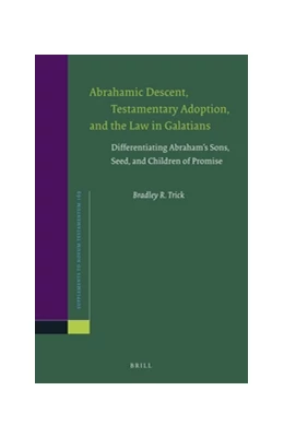 Abbildung von Trick | Abrahamic Descent, Testamentary Adoption, and the Law in Galatians | 1. Auflage | 2016 | 169 | beck-shop.de
