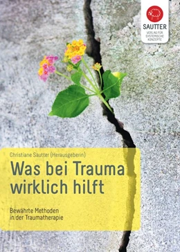 Abbildung von Sautter | Was bei Trauma wirklich hilft | 1. Auflage | 2016 | beck-shop.de