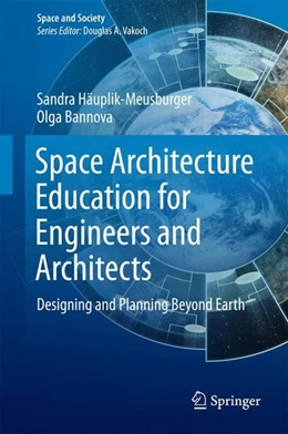 Abbildung von Häuplik-Meusburger / Bannova | Space Architecture Education for Engineers and Architects | 1. Auflage | 2016 | beck-shop.de