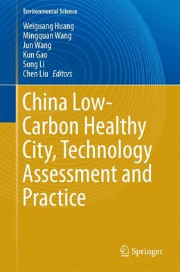 Abbildung von Huang / Wang | China Low-Carbon Healthy City, Technology Assessment and Practice | 1. Auflage | 2016 | beck-shop.de