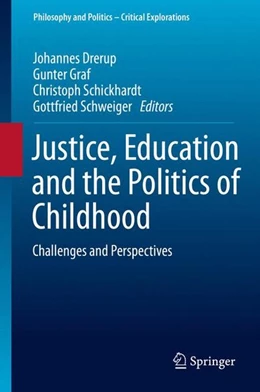 Abbildung von Drerup / Graf | Justice, Education and the Politics of Childhood | 1. Auflage | 2016 | beck-shop.de