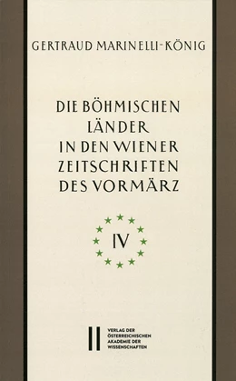 Abbildung von Marinelli-König | Die böhmischen Länder in den Wiener Zeitschriften und Almanachen des Vormärz (1805-1848), Teil 4: | 1. Auflage | 2016 | 867 | beck-shop.de