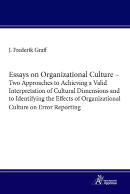 Abbildung von Graff | Essays on Organizational Culture - Two Approaches to Achieving a Valid Interpretation of Cultural Dimensions and to Identifying the Effects of Organizational Culture on Error Reporting | 1. Auflage | 2016 | beck-shop.de