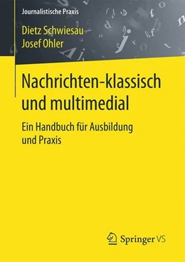 Abbildung von Schwiesau / Ohler | Nachrichten - klassisch und multimedial | 1. Auflage | 2016 | beck-shop.de