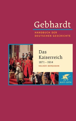 Abbildung von Berghahn | Gebhardt. Handbuch der deutschen Geschichte, Band 16: Das Kaiserreich 1871-1914 | 10. Auflage | 2006 | beck-shop.de
