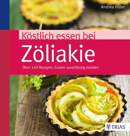 Abbildung von Hiller | Köstlich essen bei Zöliakie | 3. Auflage | 2016 | beck-shop.de