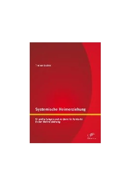 Abbildung von Lackas | Systemische Heimerziehung: Grundhaltungen und veränderte Kontexte in der Heimerziehung | 1. Auflage | 2015 | beck-shop.de