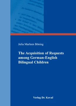Abbildung von Böning | The Acquisition of Requests among German-English Bilingual Children | 1. Auflage | 2016 | 212 | beck-shop.de