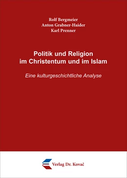 Abbildung von Bergmeier / Grabner-Haider | Politik und Religion im Christentum und im Islam | 1. Auflage | 2016 | 39 | beck-shop.de