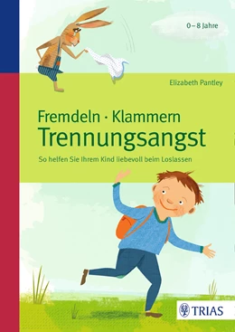 Abbildung von Pantley | Fremdeln - Klammern - Trennungsangst | 1. Auflage | 2016 | beck-shop.de