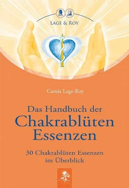 Abbildung von Lage-Roy | Das Handbuch der Chakrablüten Essenzen Bd.1 | 7. Auflage | 2016 | beck-shop.de