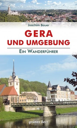 Abbildung von Bauer | Wanderführer Gera und Umgebung | 1. Auflage | 2016 | beck-shop.de