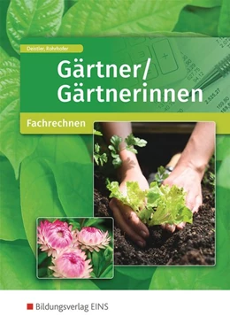 Abbildung von Deistler / Rohrhofer | Gärtner/Gärtnerinnen. Fachrechnen: Schülerband | 1. Auflage | 2016 | beck-shop.de