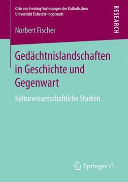 Abbildung von Fischer | Gedächtnislandschaften in Geschichte und Gegenwart | 1. Auflage | 2016 | beck-shop.de