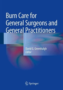 Abbildung von Greenhalgh | Burn Care for General Surgeons and General Practitioners | 1. Auflage | 2016 | beck-shop.de